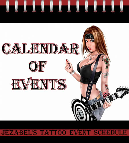 CLICK To View Jezabel's Tattoo Calendar Of Events